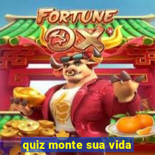 quiz monte sua vida